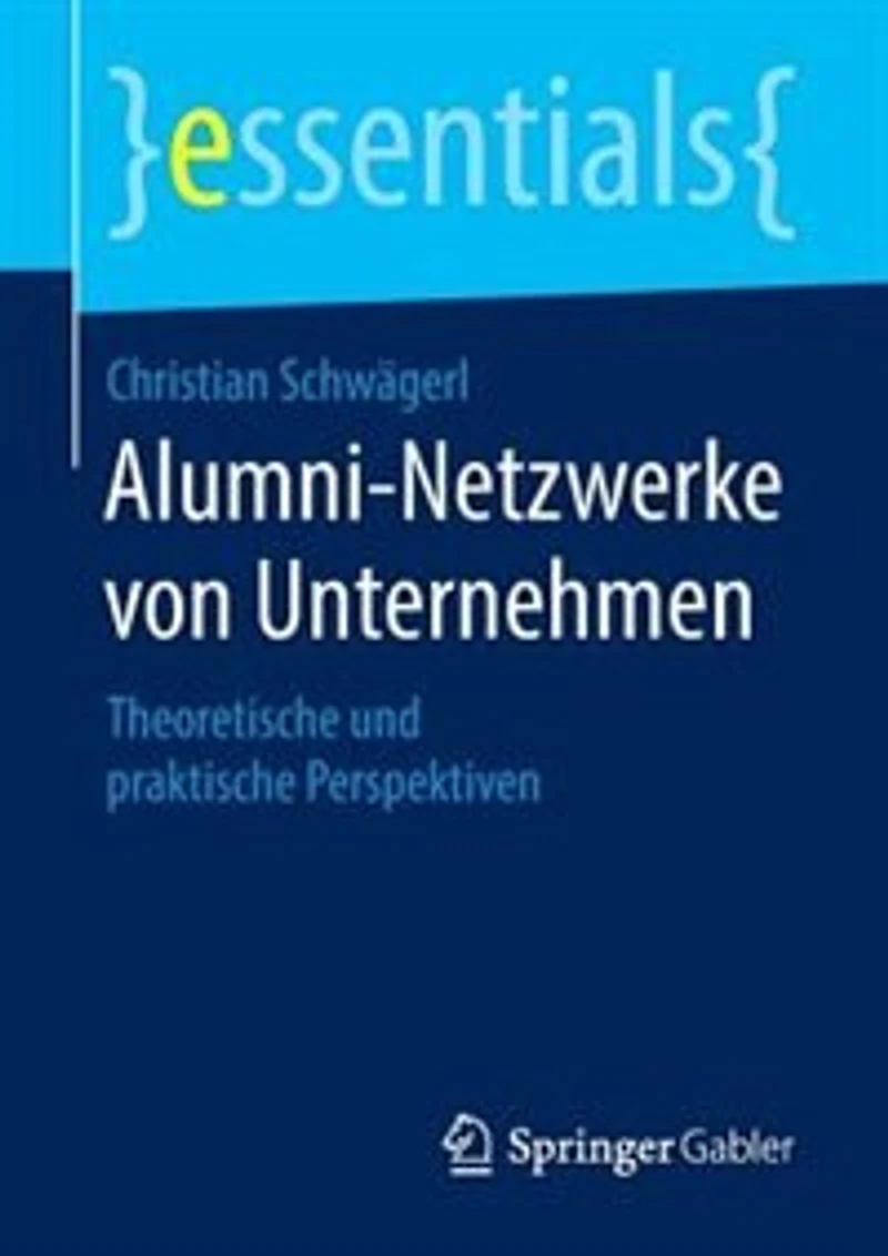 Alumni-netzwerke Von Unternehmen: Theoretische Und Praktische Perspektiven