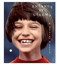 Enfance et cinéma: d'Antoine à Zazie