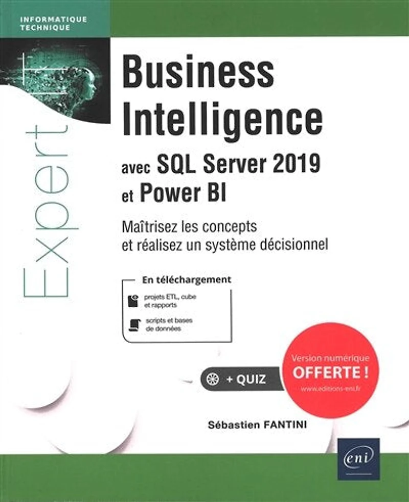 Business intelligence avec SQL Server 2019 et Power BI: maîtrisez les concepts et réalisez un système décisionnel