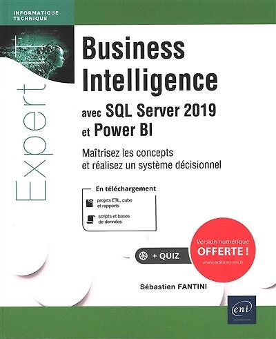 Business intelligence avec SQL Server 2019 et Power BI: maîtrisez les concepts et réalisez un système décisionnel