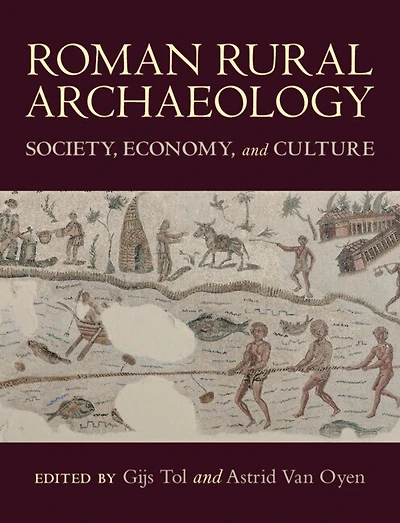 Roman Rural Archaeology: Society, Economy, and Culture