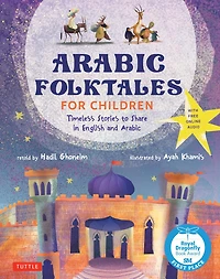 Arabic Folktales for Children: Timeless Stories to Share English and (Free Online Audio Recordings Bilingual Text)