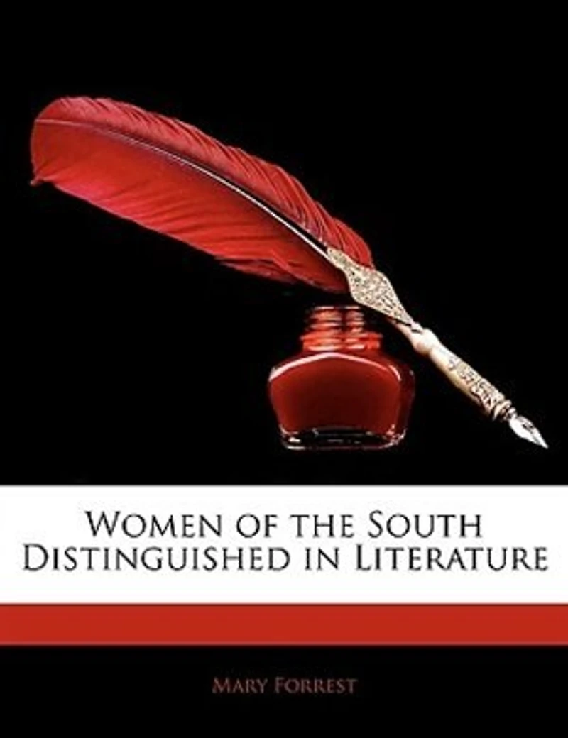 Women of the South: Distinguished Literature (Classic Reprint)