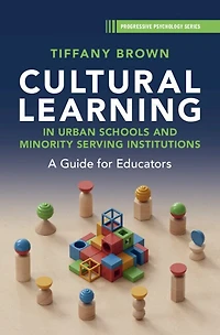 Cultural Learning Urban Schools and Minority Serving Institutions: A Guide for Educators
