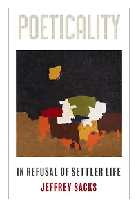 Poeticality: Refusal of Settler Life