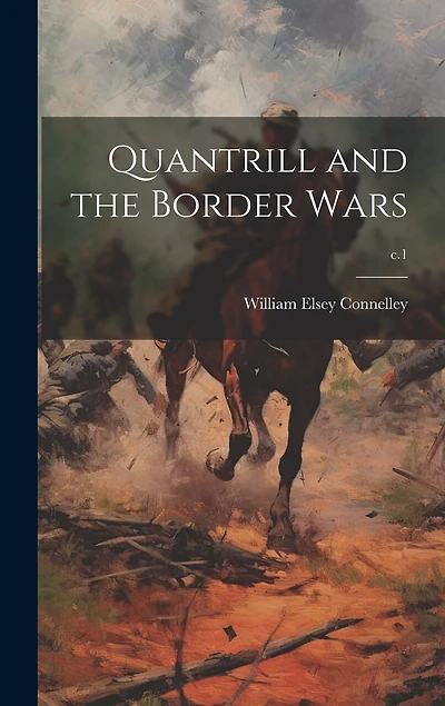 Quantrill and the Border Wars; c.1