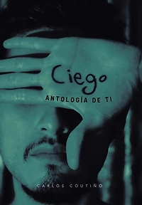 Ciego: Antologia de Ti