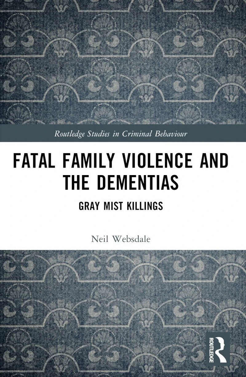 Fatal Family Violence and the Dementias: Gray Mist Killings