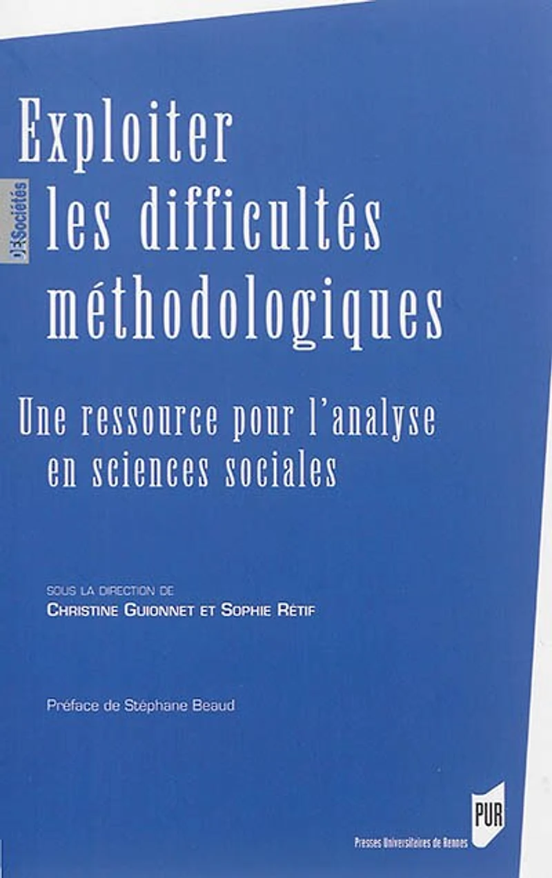 Exploiter les difficultés méthodologiques: une ressource pour l'analyse en sciences sociales