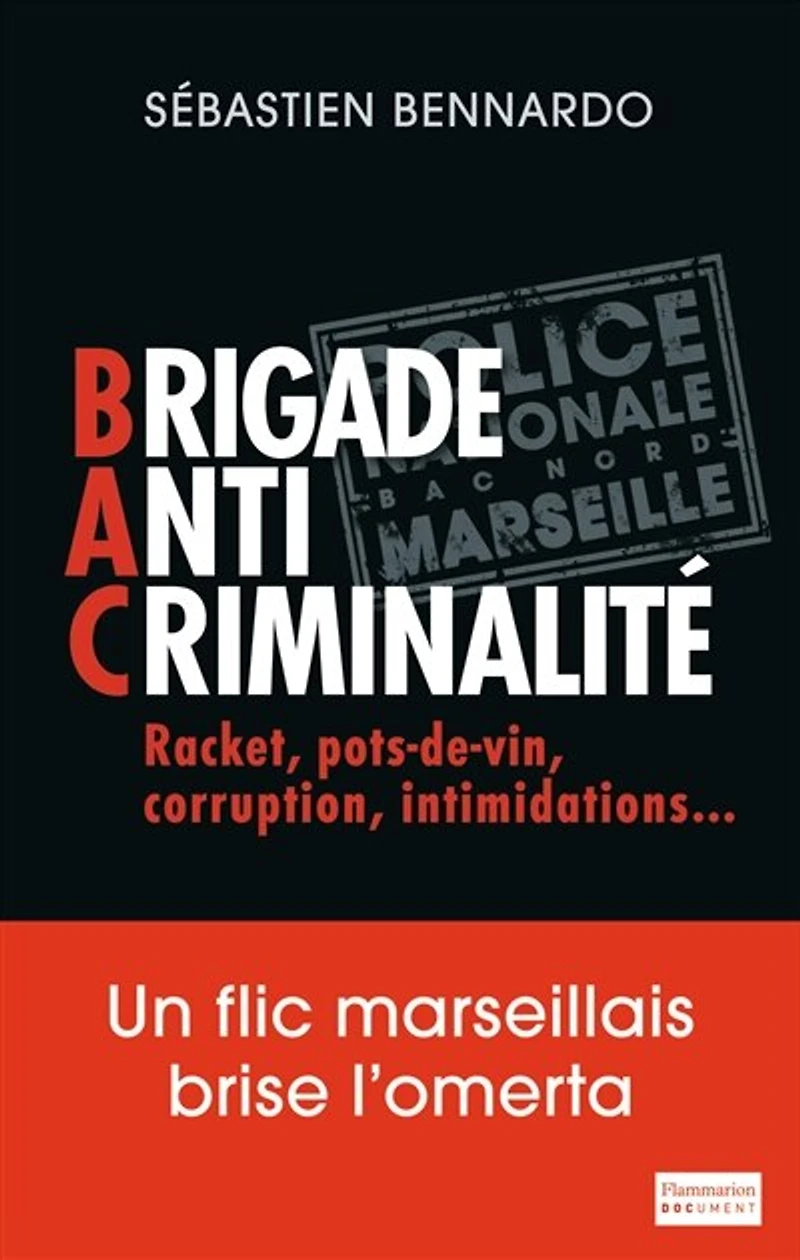 Brigade anti-criminalité: racket, pots-de-vin, corruption, intimidations...