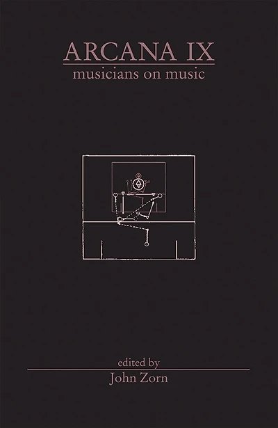 Arcana IX: Musicians on Music