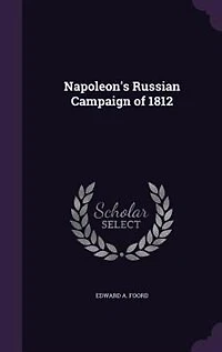 Napoleon's Russian Campaign of 1812