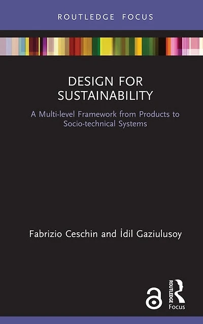 Design For Sustainability: A Multi-level Framework From Products To Socio-technical Systems