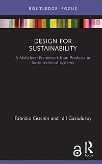 Design For Sustainability: A Multi-level Framework From Products To Socio-technical Systems