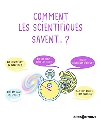 Comment les scientifiques savent... ?