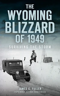 The Wyoming Blizzard of 1949: Surviving the Storm
