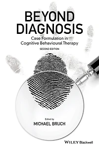 Beyond Diagnosis: Case Formulation Cognitive Behavioural Therapy
