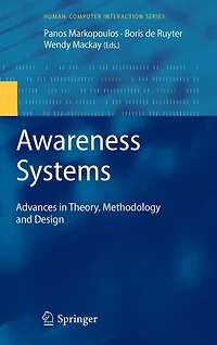 Awareness Systems: Advances Theory, Methodology and Design
