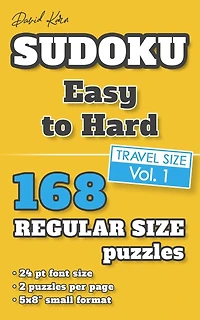 David Karn Sudoku - Easy to Hard Vol 1: 168 Puzzles, Travel Size, Regular Print, 24 pt font size, 2 puzzles per page