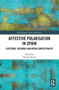 Affective Polarisation Spain: Electoral, Regional and Media Conflictuality