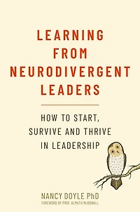 Learning from Neurodivergent Leaders: How to Start, Survive and Thrive Leadership