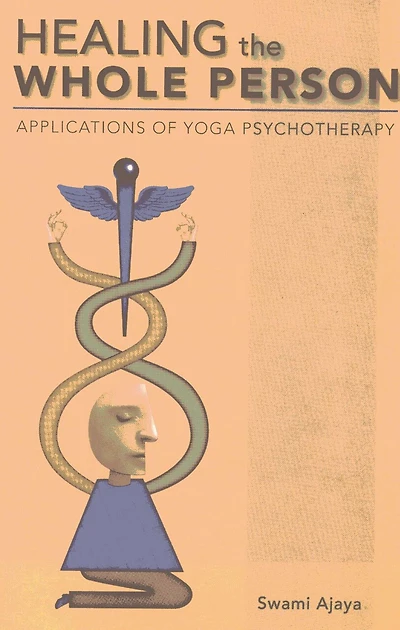 Healing The Whole Person: Applications Of Yoga Psychotherapy