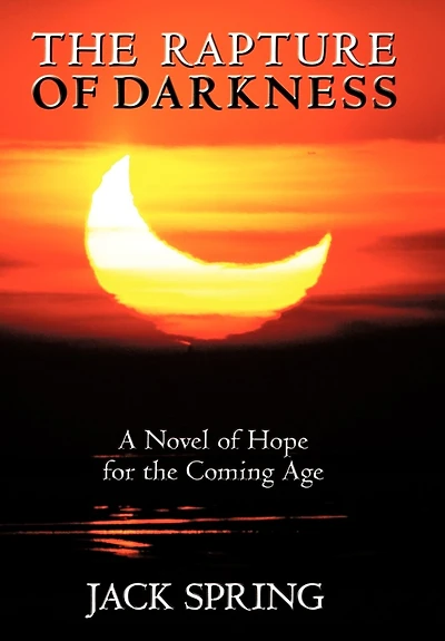 The Rapture Of Darkness: A Novel Hope For Coming Age
