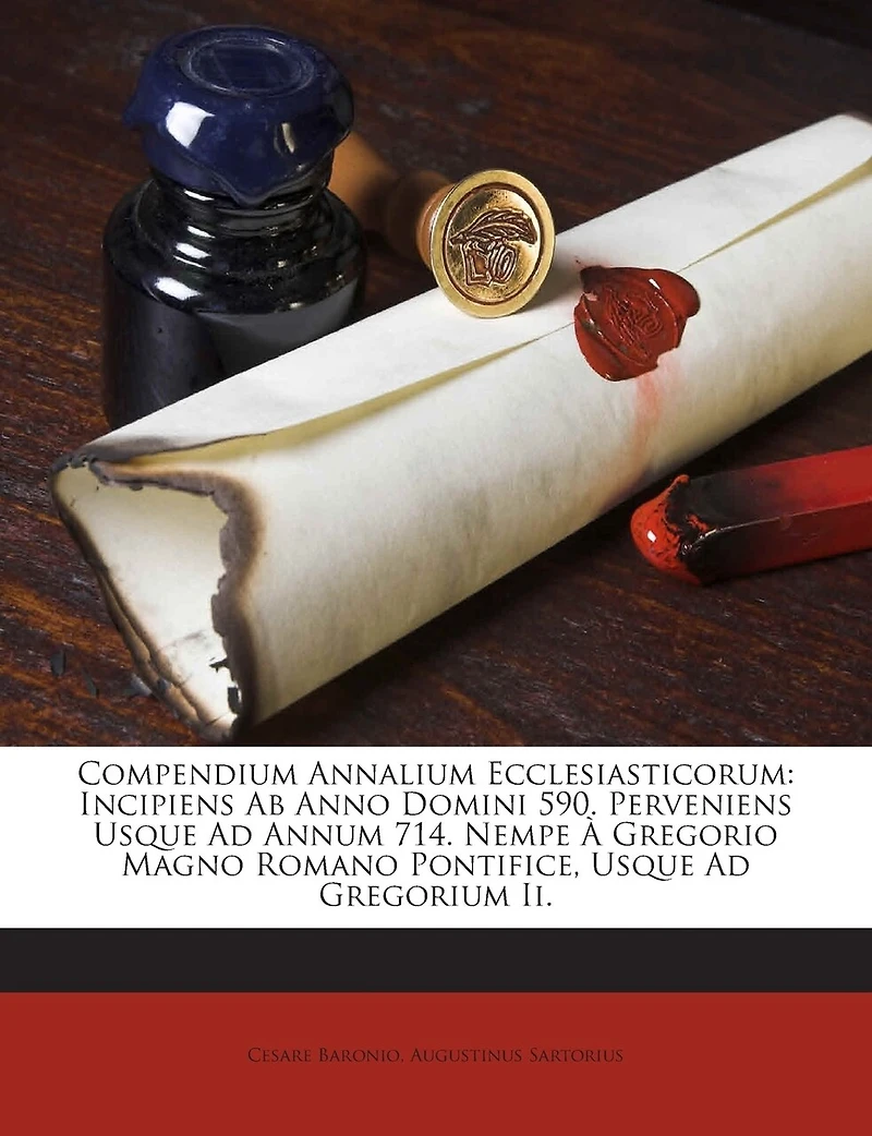 Compendium Annalium Ecclesiasticorum: Incipiens Ab Anno Domini 590. Perveniens Usque Ad Annum 714. Nempe À Gregorio Magno Romano Pontific
