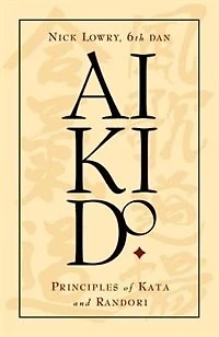 Aikido: Principles of Kata and Randori