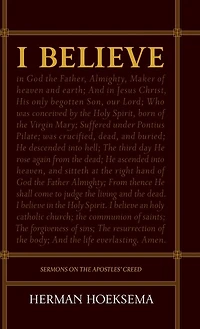 I Believe: Sermons on the Apostles' Creed