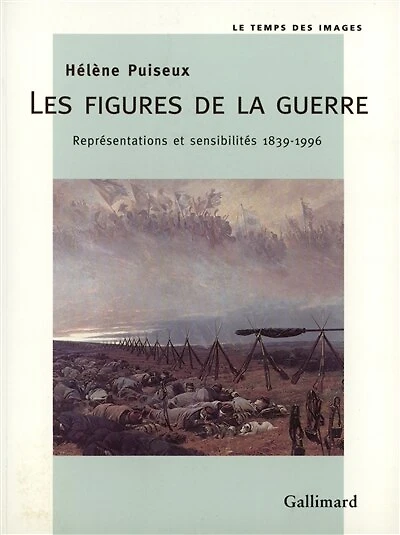 Les figures de la guerre : représentations et sensibilités, 1839-1996: représentations et sensibilités, 1839-1996