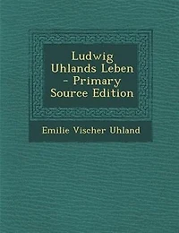Ludwig Uhlands Leben