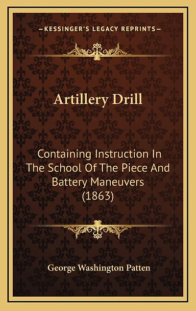 Artillery Drill: Containing Instruction In The School Of The Piece And Battery Maneuvers (1863)