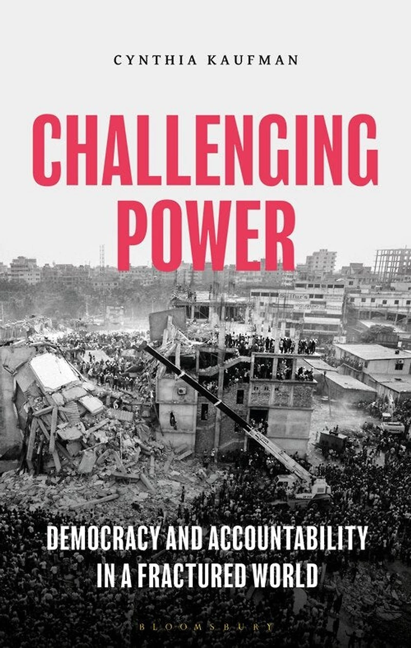 Challenging Power: Democracy And Accountability In A Fractured World