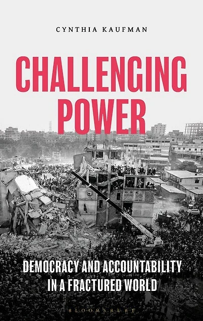 Challenging Power: Democracy And Accountability In A Fractured World