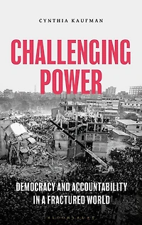 Challenging Power: Democracy And Accountability In A Fractured World