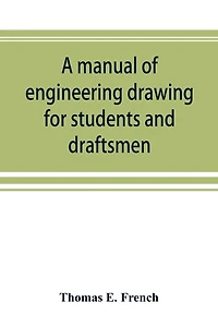 A Manual Of Engineering Drawing For Students And Draftsmen
