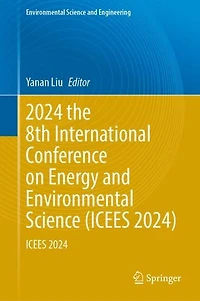 2024 the 8th International Conference on Energy and Environmental Science (ICEES 2024)