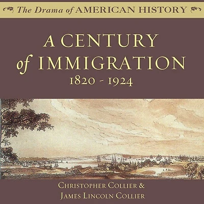 A Century of Immigration Lib/E: 1820-1924