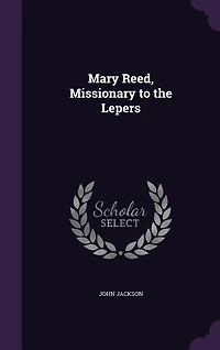 Mary Reed, Missionary to the Lepers