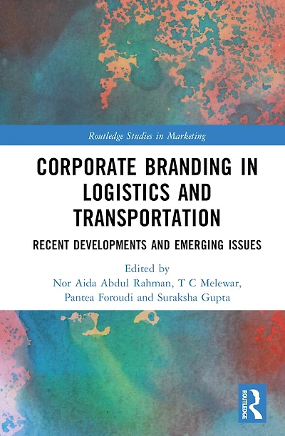 Corporate Branding Logistics and Transportation: Recent Developments Emerging Issues