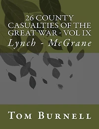 26 County Casualties of the Great War Volume IX: Lynch - McGrane