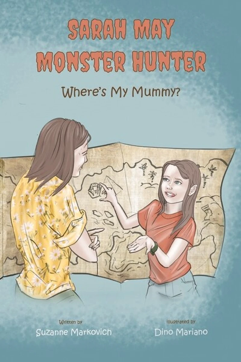 Sarah May Monster Hunter: Where's My Mummy