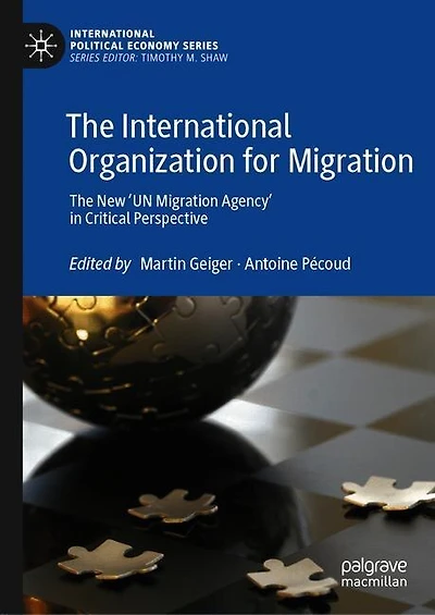 The International Organization For Migration: New 'un Migration Agency' Critical Perspective