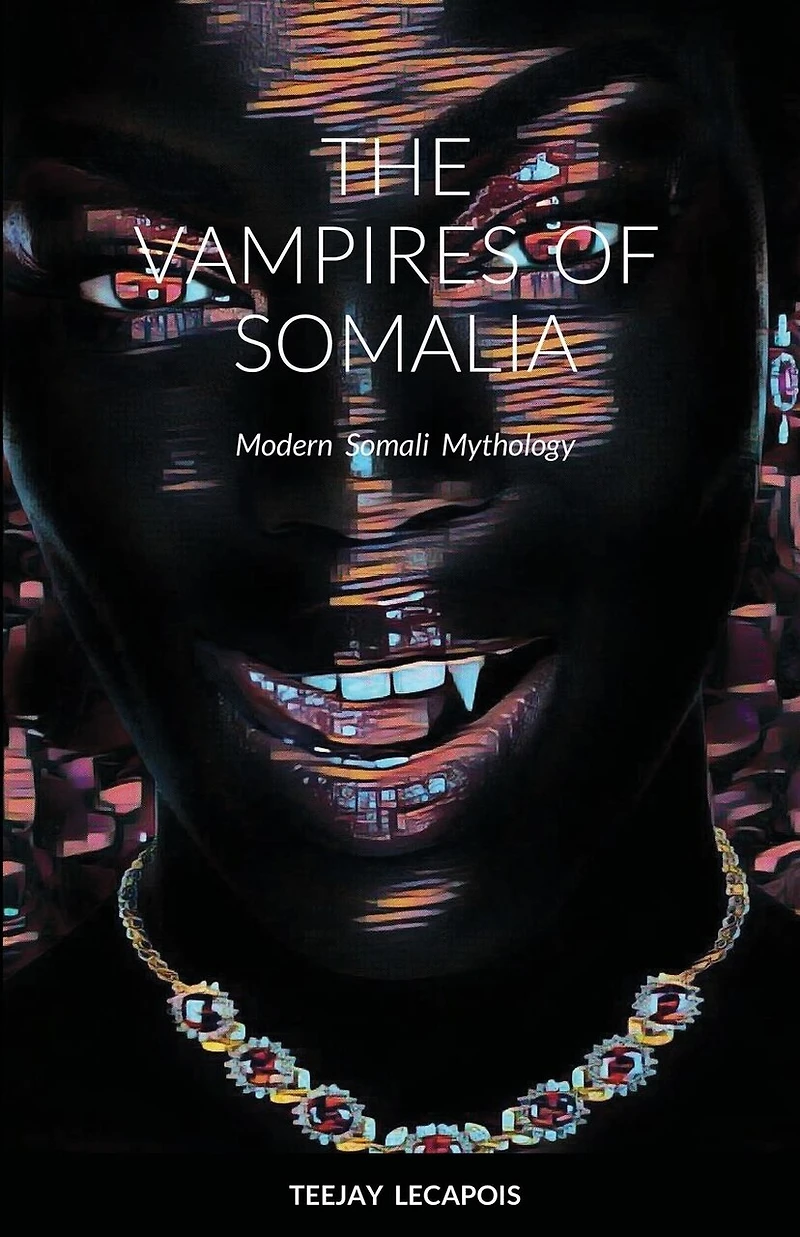 The Vampires Of Somalia: Modern Somali Mythology