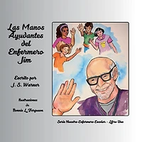 Las Manos Ayudantes del Enfermero Jim