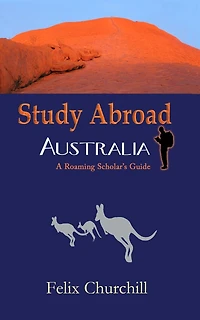 Study Abroad Australia: A Roaming Scholar's Guide