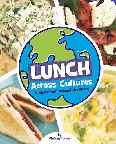 Lunch Across Cultures: Recipes from Around the World