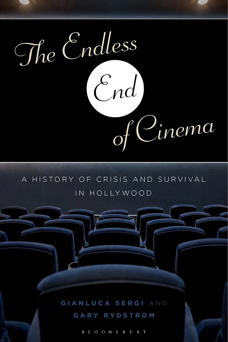 The Endless End of Cinema: A History Crisis and Survival Hollywood