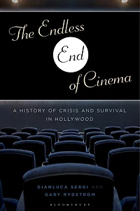 The Endless End of Cinema: A History Crisis and Survival Hollywood
